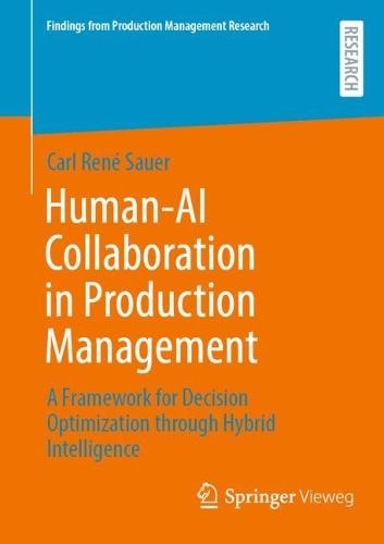 Human-AI Collaboration in Production Management: A Framework for Decision Optimization through Hybrid Intelligence