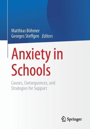 Anxiety in Schools: Causes, Consequences, and Strategies for Support