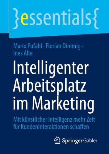 Intelligenter Arbeitsplatz im Marketing: Mit künstlicher Intelligenz mehr Zeit für Kundeninteraktionen schaffen