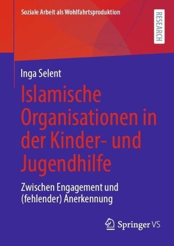 Islamische Organisationen in der Kinder- und Jugendhilfe: Zwischen Engagement und (fehlender) Anerkennung