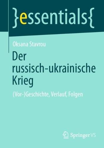Der russisch-ukrainische Krieg: (Vor-)Geschichte, Verlauf, Folgen