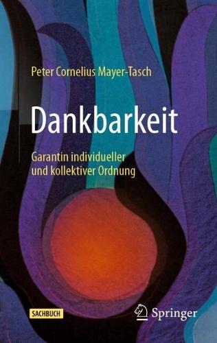 Dankbarkeit: Garantin individueller und kollektiver Ordnung