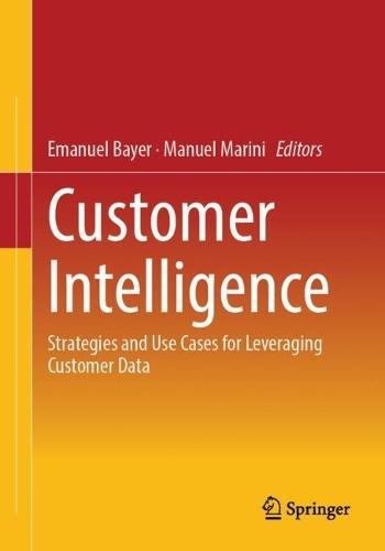 Customer Intelligence: Strategies and Use Cases for Leveraging Customer Data