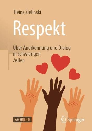 Respekt: Über Anerkennung und Dialog in schwierigen Zeiten