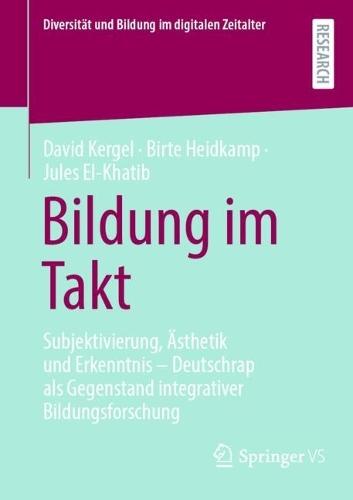 Bildung im Takt: Subjektivierung, Ästhetik und Erkenntnis – Deutschrap als Gegenstand integrativer Bildungsforschung