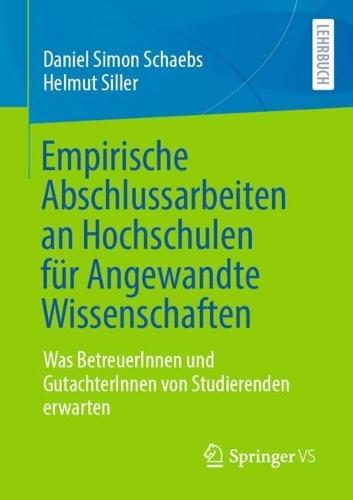 Empirische Abschlussarbeiten an Hochschulen für Angewandte Wissenschaften: Was BetreuerInnen und GutachterInnen von Studierenden erwarten