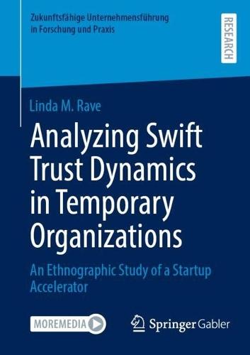 Analyzing Swift Trust Dynamics in Temporary Organizations: An Ethnographic Study of a Startup Accelerator