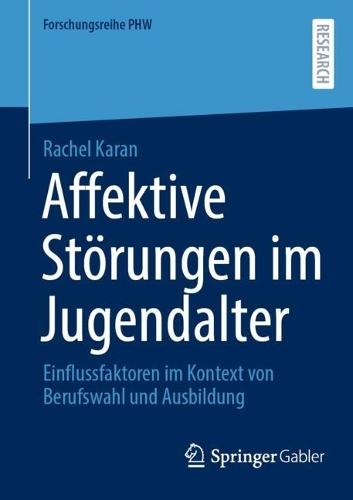 Affektive Störungen im Jugendalter: Einflussfaktoren im Kontext von Berufswahl und Ausbildung