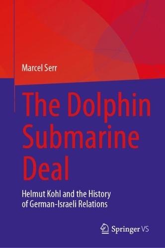 The Dolphin Submarine Deal: Helmut Kohl and the History of German-Israeli Relations