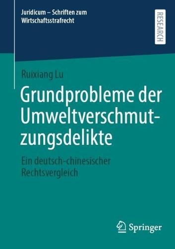 Grundprobleme der Umweltverschmutzungsdelikte: Ein deutsch-chinesischer Rechtsvergleich