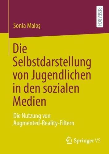 Die Selbstdarstellung von Jugendlichen in den sozialen Medien: Die Nutzung von Augmented-Reality-Filtern