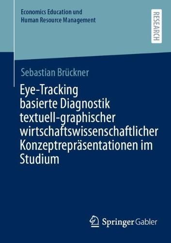 Eye-Tracking basierte Diagnostik textuell-graphischer wirtschaftswissenschaftlicher Konzeptrepräsentationen im Studium