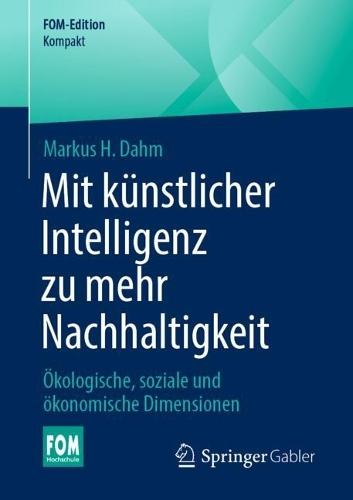 Mit Künstlicher Intelligenz zu mehr Nachhaltigkeit: Ökologische, soziale und ökonomische Dimensionen