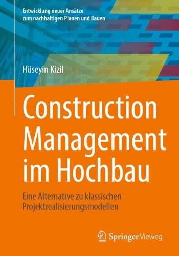 Construction Management im Hochbau: Eine Alternative zu klassischen Projektrealisierungsmodellen