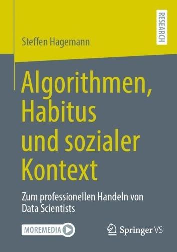 Algorithmen, Habitus und sozialer Kontext: Zum professionellen Handeln von Data Scientists