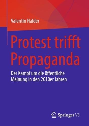 Protest trifft Propaganda: Der Kampf um die öffentliche Meinung in den 2010er Jahren