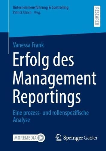 Erfolg des Management Reportings: Eine prozess- und rollenspezifische Analyse