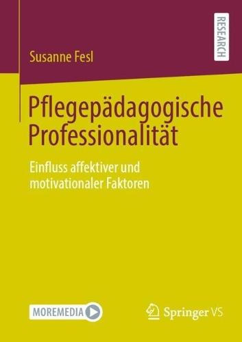 Pflegepädagogische Professionalität: Einfluss affektiver und motivationaler Faktoren