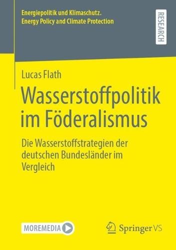 Wasserstoffpolitik im Föderalismus: Die Wasserstoffstrategien der deutschen Bundesländer im Vergleich