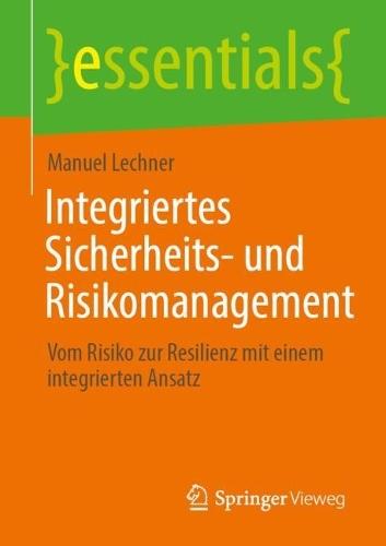 Integriertes Sicherheits- und Risikomanagement: Vom Risiko zur Resilienz mit einem integrierten Ansatz
