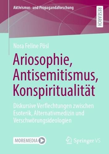 Ariosophie, Antisemitismus, Konspiritualität: Diskursive Verflechtungen zwischen Esoterik, Alternativmedizin und Verschwörungsideologien