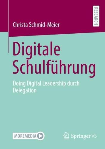 Digitale Schulführung: Doing Digital Leadership durch Delegation
