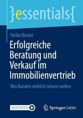 Erfolgreiche Beratung und Verkauf im Immobilienvertrieb: Was Kunden wirklich wissen wollen