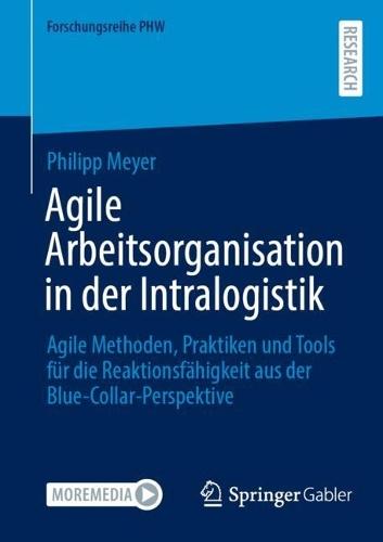 Agile Arbeitsorganisation in der Intralogistik: Agile Methoden, Praktiken und Tools für die Reaktionsfähigkeit aus der Blue-Collar-Perspektive