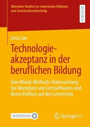 Technologieakzeptanz in der beruflichen Bildung: Eine Mixed-Methods-Untersuchung zur Akzeptanz von Lernsoftwares und deren Einfluss auf den Lernerfolg