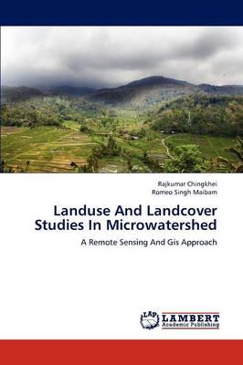 Landuse and Landcover Studies in Microwatershed