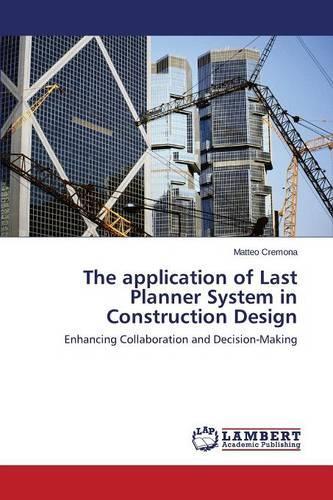 The application of Last Planner System in Construction Design