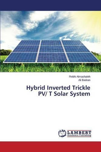 Hybrid Inverted Trickle PV/ T Solar System