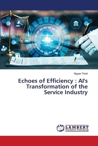 Echoes of Efficiency: AI's Transformation of the Service Industry