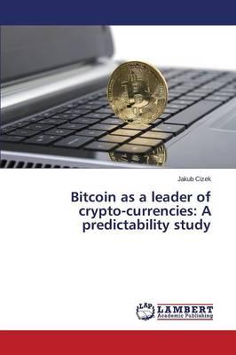 Bitcoin as a leader of crypto-currencies: A predictability study
