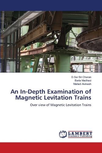 An In-Depth Examination of Magnetic Levitation Trains
