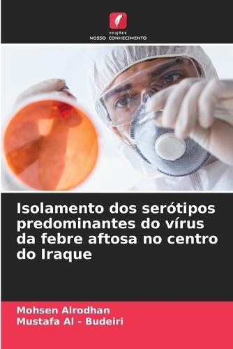 Isolamento dos serótipos predominantes do vírus da febre aftosa no centro do Iraque