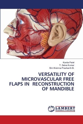 Versatility of Microvascular Free Flaps in Reconstruction of Mandible