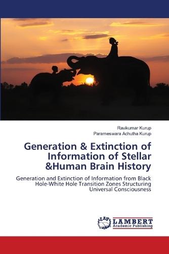 Generation & Extinction of Information of Stellar &Human Brain History