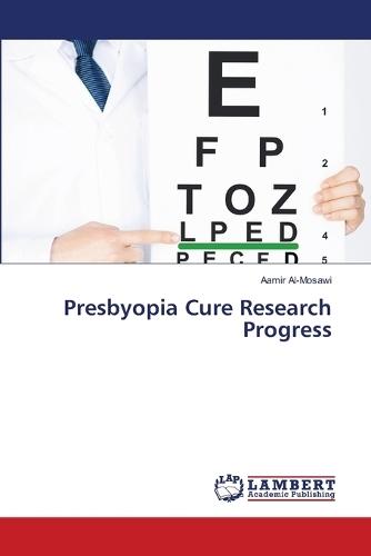 Presbyopia Cure Research Progress