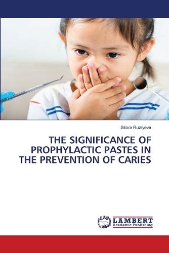 The Significance of Prophylactic Pastes in the Prevention of Caries