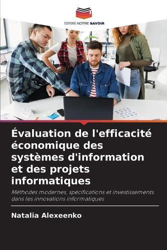 Évaluation de l'efficacité économique des systèmes d'information et des projets informatiques
