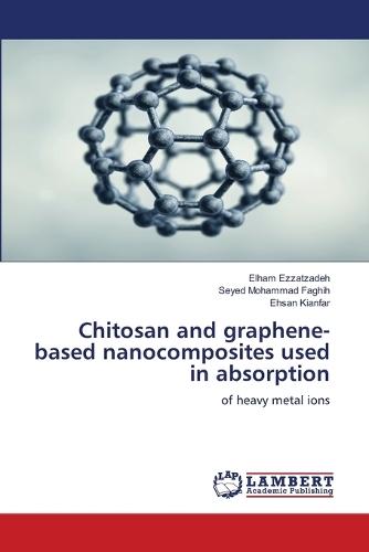 Chitosan and graphene-based nanocomposites used in absorption
