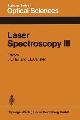Laser Spectroscopy III: Proceedings of the Third International Conference, Jackson Lake Lodge, Wyoming, USA, July 4–8, 1977