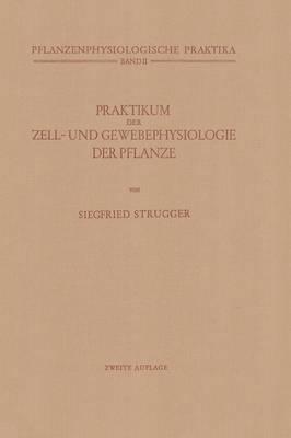 Praktikum der Zell- und Gewebephysiologie der Pflanze