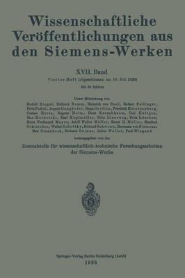 Wissenschaftliche Veröffentlichungen aus den Siemens-Werken: XVII. Band. Viertes Heft