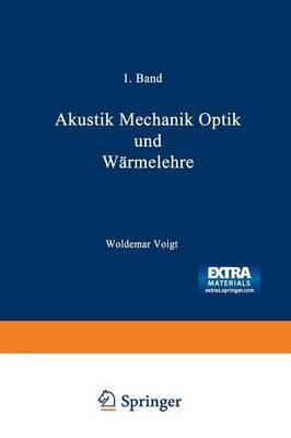 Wilhelm Weber’s Werke: Erster Band: Akustik Mechanik Optik und Wärmelehre