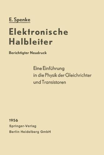 Elektronische Halbleiter: Eine Einführung in die Physik der Gleichrichter und Transistoren