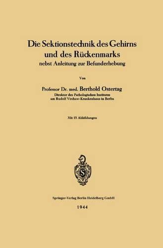 Die Sektionstechnik des Gehirns und des Rückenmarks: nebst Anleitung zur Befunderhebung