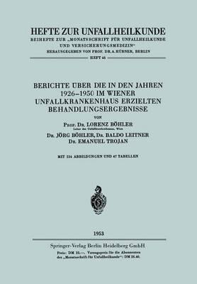 Berichte über die in den Jahren 1926–1950 im Wiener Unfallkrankenhaus erzielten Behandlungsergebnisse