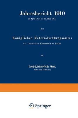 Jahresbericht 1910: Königlichen Materialprüfungsamtes